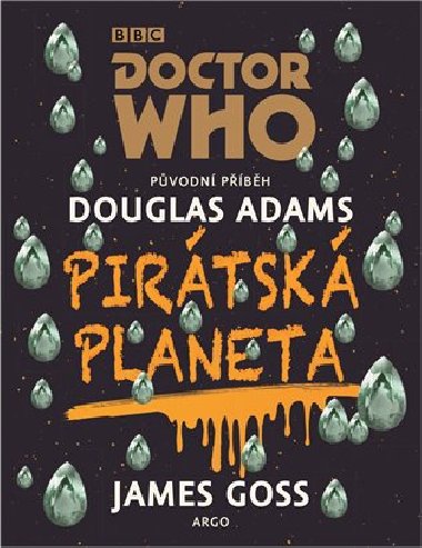 Doctor Who: Pirátská planeta - Douglas Adams, James Goss