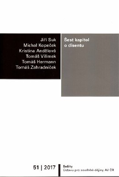 Šest kapitol o disentu - Kristina Andělová, Tomáš Hermann, Michal Kopeček, Jiří Suk, Tomáš Vilímek, Tomáš Zahradníček