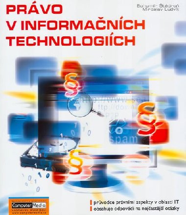 PRÁVO V INFORMAČNÍCH TECHNOLOGIÍCH - Bohumír Štědroň; Miroslav Ludvík