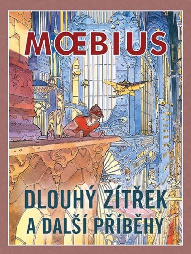 Dlouhý zítřek a další příběhy - Moebius