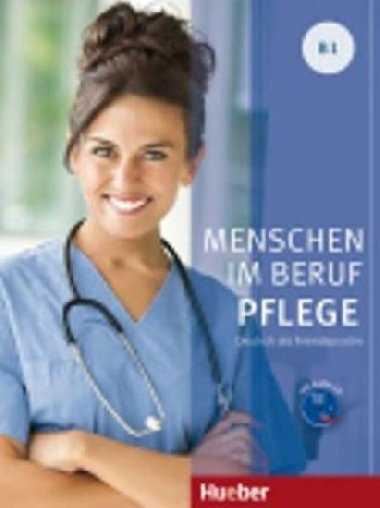 Menschen Im Beruf - Pflege B1: Kursbuch mit Audio-CD - Gerhard Corinna