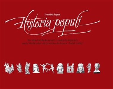 Historia populi - Zrcadlo každodennosti v českých dějinách - František Čapka