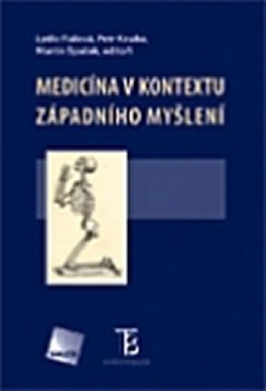 Medicína v kontextu západního myšlení - Fialová Lydie, Špaček Martin, Kouba Petr