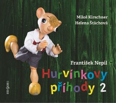 Hurvínkovy příhody 2 - CD - František Nepil; Helena Štáchová; Miloš Kirschner st.