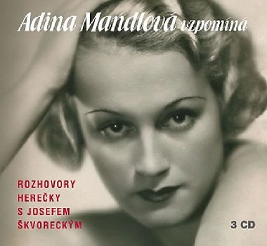 Adina Mandlová vzpomíná - CD - Adina Mandlová; Josef Škvorecký