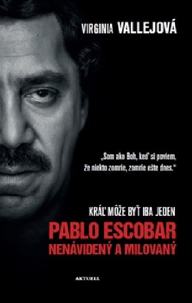 Pablo Escobar Nenávidený a milovaný - Virginia Vallejová