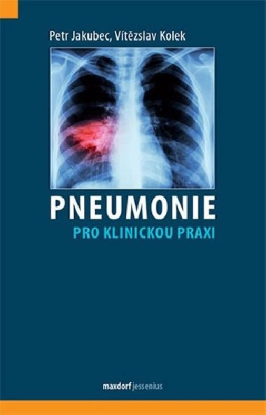 Pneumonie pro klinickou praxi - Vítězslav Kolek; Petr Jakubec