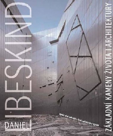 Základní kameny života i architektury - Libeskind Daniel