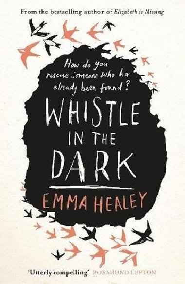 Whistle in the Dark - Healeyová Emma