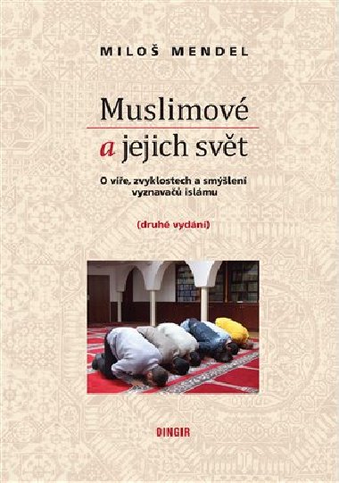 Muslimové a jejich svět - Miloš Mendel
