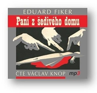 Paní z šedivého domu - CDmp3 - Eduard Fiker; Václav Knop