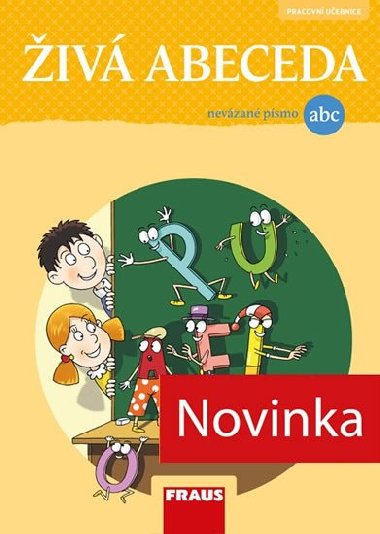 Živá abeceda pro nevázané písmo - Soňa Burová; Martina Fasnerová; Jan Horák