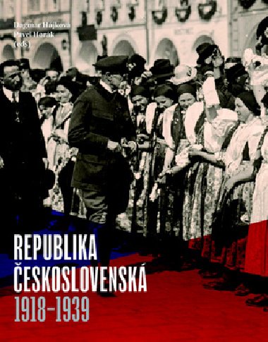 Republika československá 1918-1939 - Dagmar Hájková, Pavel Horák
