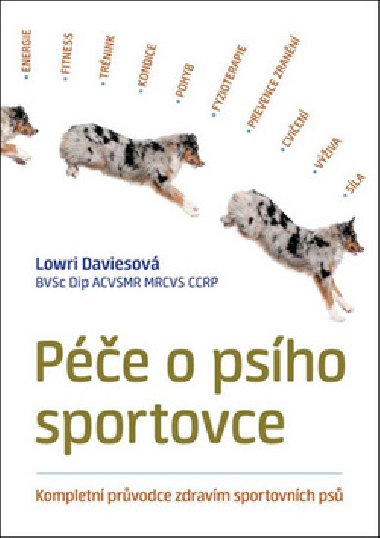 Péče o psího sportovce - Kompletní průvodce zdravím sportovních psů - Lowri Daviesová