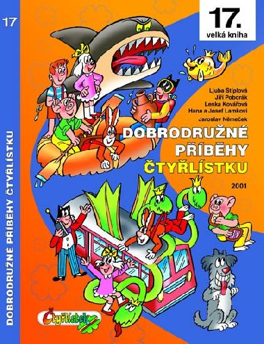 Dobrodružné příběhy Čtyřlístku - 17. velká kniha, 2001 - Jaroslav Němeček; Ljuba Štíplová; Jiří Poborák