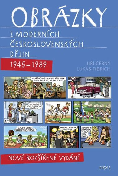 Obrázky z moderních československých dějin (1945-1989) - Jiří Černý; Lukáš Fibrich