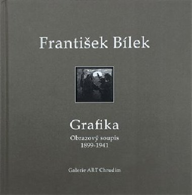 František Bílek - grafika - František Bílek,Pavel Myslín
