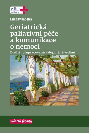 Geriatrická paliativní péče a komunikace o nemoci - Ladislav Kabelka