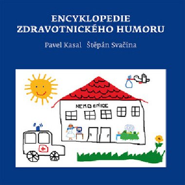 Encyklopedie zdravotnického humoru - Pavel Kasal; Štěpán Svačina