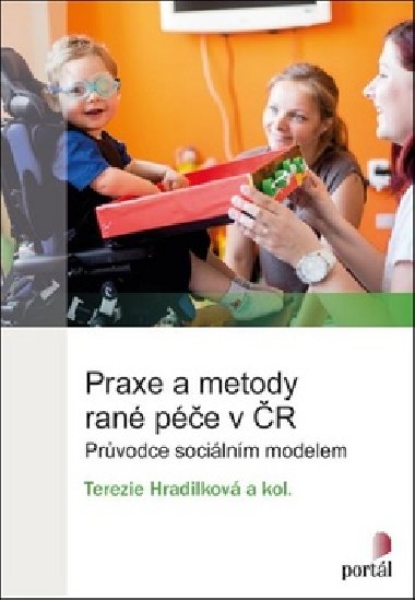 Praxe a metody rané péče v ČR - Terezie Hradilková