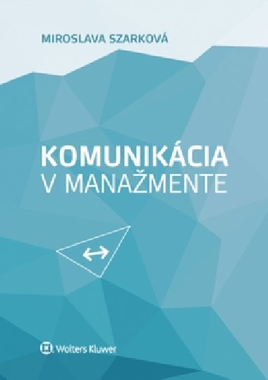 Komunikácia v manažmente - Miroslava Szarková