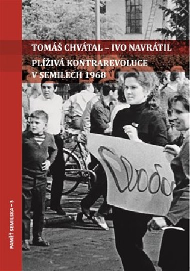Plíživá kontrarevoluce v Semilech 1968 - Tomáš Chvátal, Ivo Navrátil
