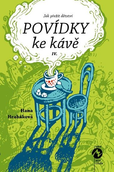 Povídky ke kávě IV. aneb Jak přežít dětství - Hana Hrabáková