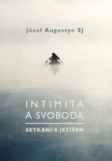 Intimita a svoboda - Józef Augustyn