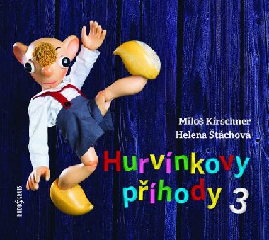 Hurvínkovy příhody 3 - CD - Miloš Kirschner st.; Helena Štáchová; Vladimír Straka; Jiří Středa; Luboš Homola