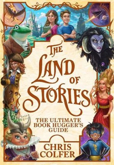 Land of Stories: The Ultimate Book Hugger´s Guide - neuveden