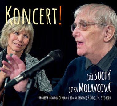 Koncert! - CD - Jitka Molavcová; Jiří Suchý