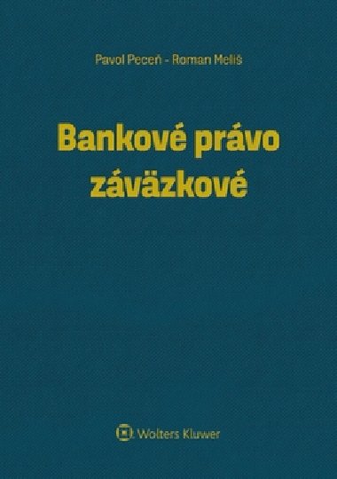 Bankové právo záväzkové - Pavol Peceň; Roman Meliš