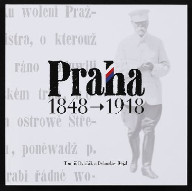 Praha 1848-1918 - Dvořák Tomáš, Rejzl Bohuslav,