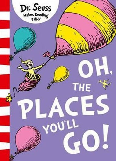 Oh, The Places You´ll Go! - Seuss Dr.