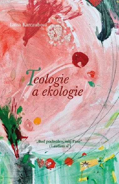 Teologie a ekologie - Luisa Karczubová