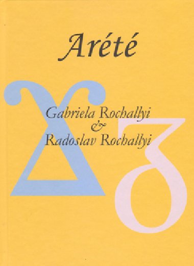 Arété - Radoslav Rochallyi; Gabriela Rochallyi