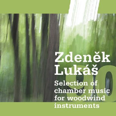 Zdeněk Lukáš "90" - Selection of chamber music for woodwind instruments - CD - Lukáš Zdeněk