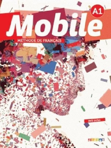 Mobile 1 (A1): Livre de l´éleve + CD + DVD-Rom - Reboul Alice
