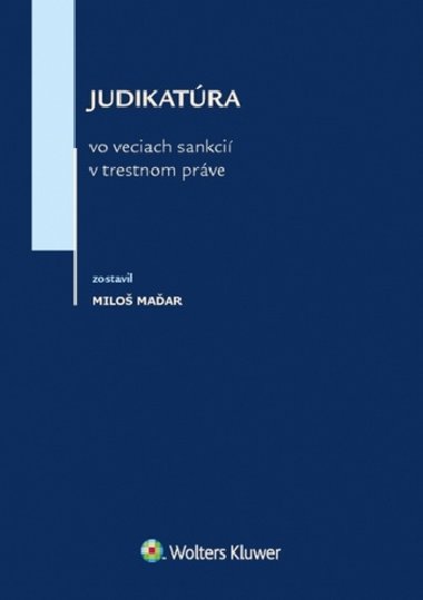 Judikatúra vo veciach sankcií v trestnom práve - Miloš Maďar