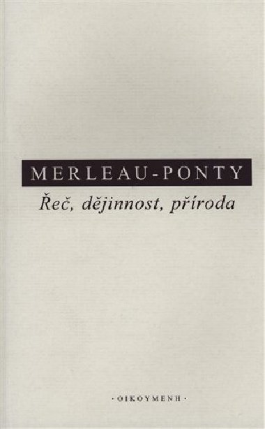 Řeč, dějinnost, příroda - Maurice Merleau-Ponty