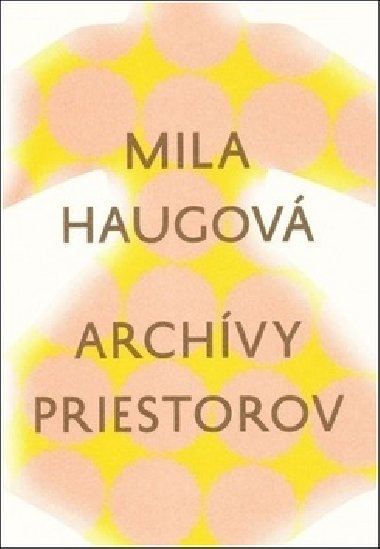 Archívy priestorov - Mila Haugová