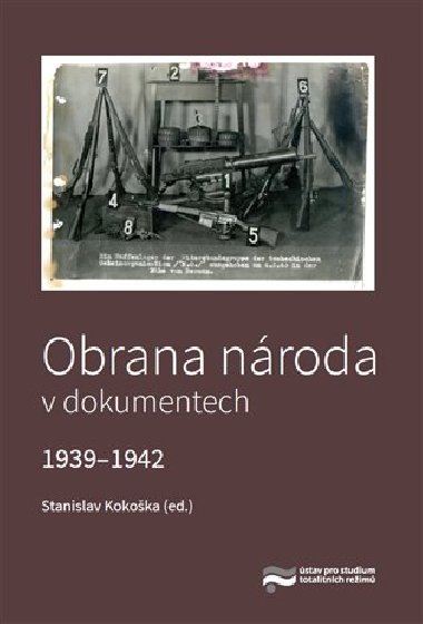 Obrana národa v dokumentech 1939-1942 - Stanislav Kokoška