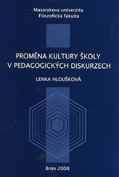 Proměna kultury školy v pedagogických diskurzech - Hloušková Lenka
