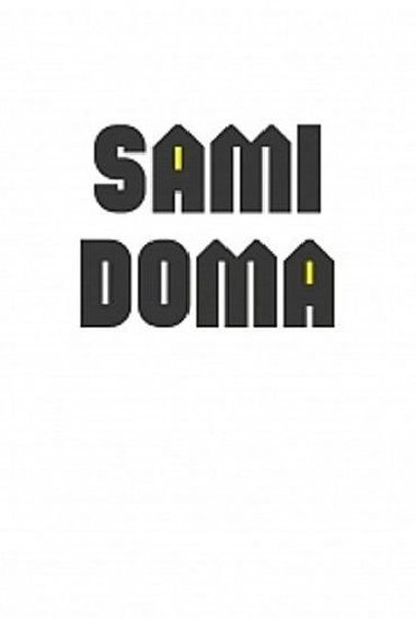 Sami doma: Bydlení, práce a vztahy lidí žijících v jednočlenných domácnostech - Galčanová Lucie