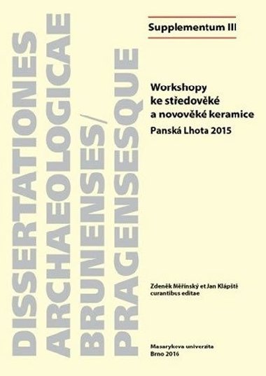 Workshopy ke středověké a novověké keramice: Panská Lhota 2015 - kolektiv autorů