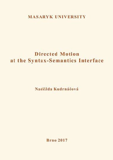 Directed Motion at the Syntax-Semantics Interface - Kudrnáčová Naděžda
