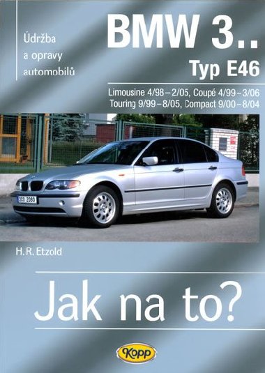 BMW 3.. Typ E46 - Údržba a opravy automobilů - Jak na to? číslo 105 - Hans-Rüdiger Etzold