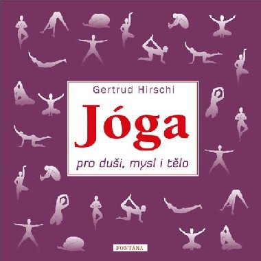 Jóga pro duši, mysl i tělo - Hirschi Gertrud