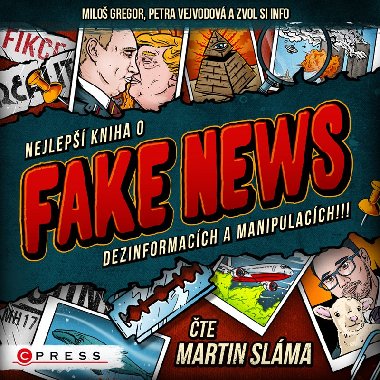 Nejlepší kniha o fake news!!! (audiokniha) - Martin Sláma; Miloš Gregor; Petra Vejvodová