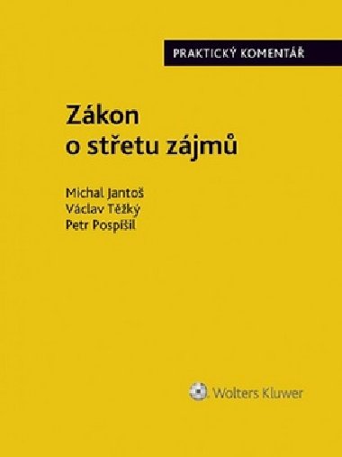 Zákon o střetu zájmů - Praktický komentář - Michal Jantoš; Václav Těžký; Petr Pospíšil